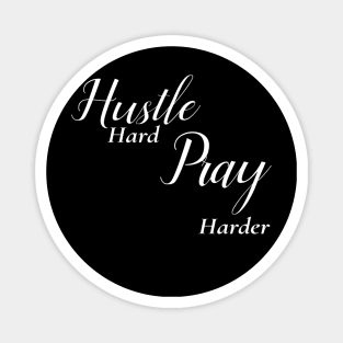 humor sayings gift idea 2020 : hustle hard pray harder Magnet